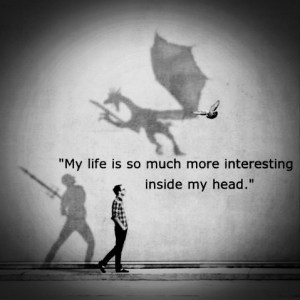 Life inside my head.